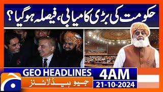 26th constitutional amendment approved - Govt Big Victory | Geo News 4 AM Headlines | (21 Oct 24)