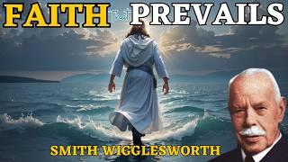 FAITH THAT PREVAILS BY SMITH WIGGLESWORTH FULL AUDIOBOOK