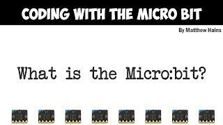 01 - "What is the Microbit?" by Matt Hains