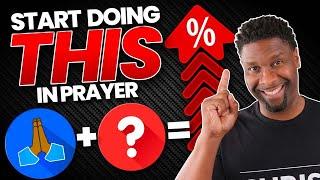 Do This ONE Thing To Get More of Your Prayers Answered!