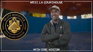 Eric Koston | Skate Register: The West LA Courthouse