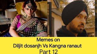 Meme on Diljit dosanjh Vs Kangna ranaut  (Part 12)