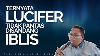 PDT. ESRA SORU - TERNYATA "LUCIFER" TIDAK PANATAS DISANDANG  IBLIS