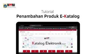 TUTORIAL PENAMBAHAN PRODUK E-KATALOG