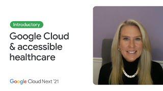 How Google Cloud enables accessible healthcare for all