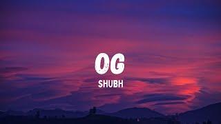 Shubh - OG (Lyrics)|| New Punjabi Song||