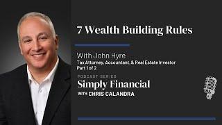 7 Wealth Building Rules With John Hyre   Part 1