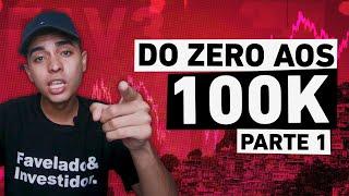 DO ZERO AOS 100 MIL #1 | COMO VOU SAIR DO ZERO INVESTINDO COM POUCO DINHEIRO