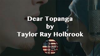 "Dear Topanga" by Taylor Ray Holbrook