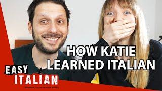 How Did Katie Learn Italian? | Easy Italian 72