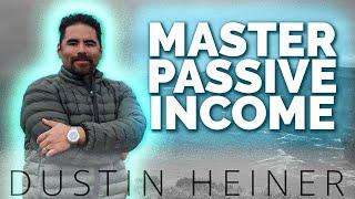 Master Passive Income with Real Estate in 2022 | Dustin Heiner