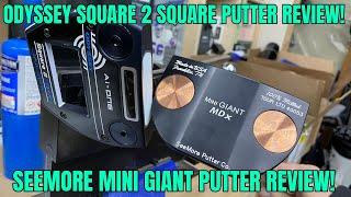 Odyssey Square 2 Square Putter Review! SeeMore Mini Giant Putters!