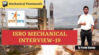 ISRO Mechanical Interview-19 | Interview Questions