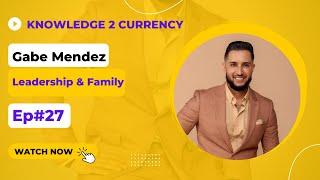 K2C Ep  27 Gabe Mendez is going to talk about running a business today & taking care of family!