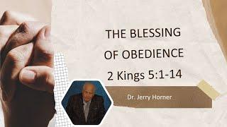 MCWC-11.10.2024-The Blessing of Obedience-2Kings 5:1-14-Dr. Jerry Horner