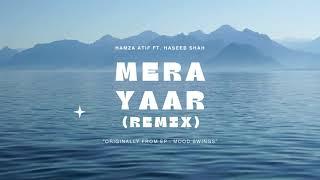 Mera Yaar (Official Music Audio) | Hamza Atif | Haseeb Shah | Deep House Remix