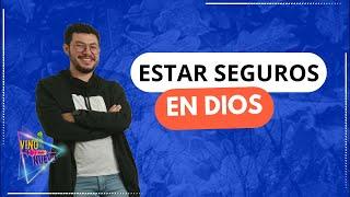 Estar seguros en Dios || Carlos Murcia