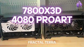 A Luxurious Fractal Terra Build | Ryzen 7800x3D | Asus 4080 ProArt