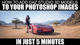 How To Add DAZ Studio 3D Models To Your Photoshop Images & Photos In Just 5 Minutes