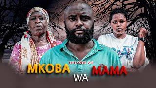 MKOBA WA MAMA Episode [ 24 ]  {S2 }  Tradition & Love story