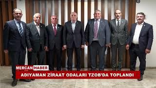 ADIYAMAN ZİRAAT ODALARI TZOB’DA TOPLANDI