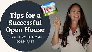 Get Your Home Sold FAST by Holding a Successful OPEN HOUSE