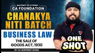 THE SALE OF GOODS ACT, 1930 | One Shot CA Foundation Law | CA Gurpreet singh  #vishwasca