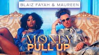 Blaiz Fayah X Maureen - Money Pull Up (Official Video)