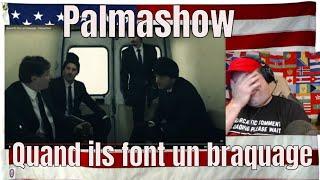 Quand ils font un braquage - Palmashow - REACTION - LOL!!!!