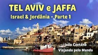 TEL AVIV & JAFFA - ROTEIRO ISRAEL E JORDÂNIA - PARTE 1