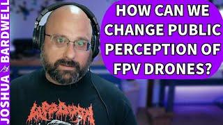 How Can We Change Public Perception of FPV Drones? - FPV Questions