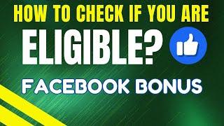 Who is Eligible for the Facebook Bonus Program?