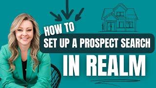 How to Set Up a Prospect Search - REALM™ MLS System