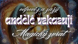 ODPOVĚZ a ZAŽIJ MAGICKÝ ZVRAT ...andělský vzkaz pro tento týden