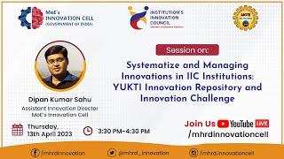 Systematize and Managing Innovations in IIC's : YUKTI Innovation Repository and Innovation Challenge