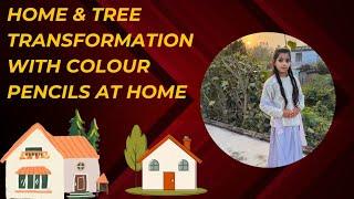 "Artistic Sakshi's Creative Canvas: Home & Tree Transformation with Colour Pencils at Home!"