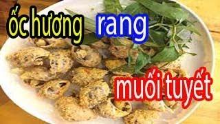 Ốc hương rang muối tuyết, muối phô mai. || 3 cách làm đơn giản cực ngon.