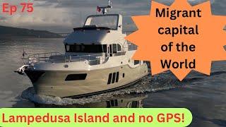 Our GPS fails. Awanui NZ Ep 75 - Malta to the migrant capital of the world the Island of Lampedusa