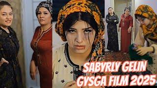 Sabyrly gelin gysga Turkmen film_2025 (2nji bolum)