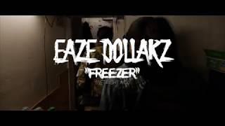 Eaze Dollarz New FrEAZEr Freestye