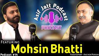 Asif Jatt Podcast Featuring Mohsin Bhatti!