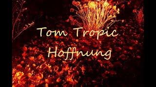 [Electro music Berlin] Tom Tropic - Hoffnung