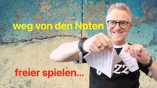 Weg von den Noten - freier spielen (Saxophon Praxis Tipps)