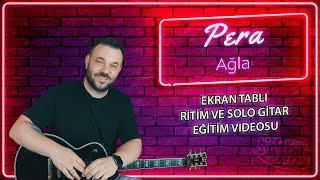 Pera Ağla Gitar TAB (Nasıl Çalınır)