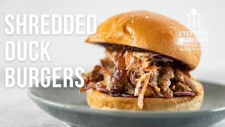 Shredded Duck Burgers | EG12 Ep61