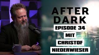 AFTER DARK mit CHRISTOF NIEDERWIESER