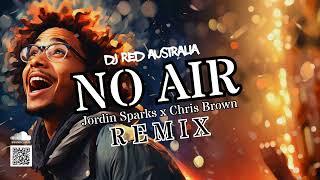 DJ Red x Jordin Sparks x Chris Brown - No Air [REMIX]