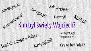 Kim był święty Wojciech?!