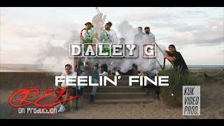 Feelin' Fine | Daley G [Official Video]