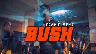 FERR X NVST - BUSH (Official Music Video)